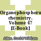 Organophosphorus chemistry. Volume 47 [E-Book] /