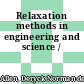 Relaxation methods in engineering and science /
