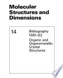 Molecular Structures and Dimensions [E-Book] : Bibliography 1981–82 Organic and Organometallic Crystal Structures /