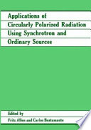 Applications of circularly polarized radiation using synchrotron and ordinary sources /