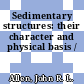 Sedimentary structures: their character and physical basis /
