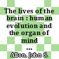 The lives of the brain : human evolution and the organ of mind [E-Book] /