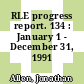 RLE progress report. 134 : January 1 - December 31, 1991 /