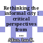 Rethinking the informal city : critical perspectives from Latin America [E-Book] /