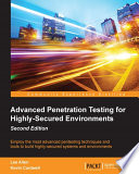 Advanced penetration testing for highly-secured environments [E-Book]