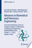 Advances in Biomedical and Veterinary Engineering [E-Book] : Selected Contributions to the 1st European Congress on Biomedical and Veterinary Engineering, BioMedVetMech 2022, October 1-3, 2022, Zagreb, Croatia /