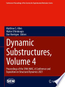 Dynamic Substructures, Volume 4 [E-Book] : Proceedings of the 39th IMAC, A Conference and Exposition on Structural Dynamics 2021 /
