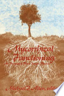 Mycorrhizal functioning : an integrative plant-fungal process /