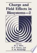 Charge and Field Effects in Biosystems—2 [E-Book] /