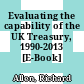 Evaluating the capability of the UK Treasury, 1990-2013 [E-Book] /