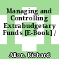 Managing and Controlling Extrabudgetary Funds [E-Book] /
