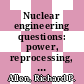 Nuclear engineering questions: power, reprocessing, waste, decontamination, fusion : AICHE annual meeting 1977: papers : New-York, NY, 13.11.77-17.11.77 /