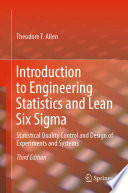 Introduction to Engineering Statistics and Lean Six Sigma [E-Book] : Statistical Quality Control and Design of Experiments and Systems /