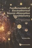 Fundamentals of electrothermal atomic absorption spectrometry : a look inside the fundamental processes in ETAAS /