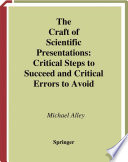 The craft of scientific presentations : critical steps to succeed and critical errors to avoid /