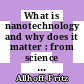 What is nanotechnology and why does it matter : from science to ethics [E-Book] /