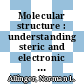 Molecular structure : understanding steric and electronic effects from molecular mechanics [E-Book] /