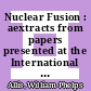 Nuclear Fusion : aextracts from papers presented at the International Conference on the Peaceful Uses of Atomic Energy, 1958 /