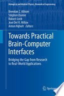 Towards Practical Brain-Computer Interfaces [E-Book] : Bridging the Gap from Research to Real-World Applications /