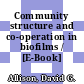 Community structure and co-operation in biofilms / [E-Book]