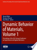 Dynamic Behavior of Materials, Volume 1 [E-Book] : Proceedings of the 2022 Annual Conference on Experimental and Applied Mechanics /