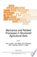 Mechanics and Related Processes in Structured Agricultural Soils [E-Book] /