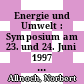 Energie und Umwelt : Symposium am 23. und 24. Juni 1997 in Münster /