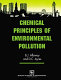 Chemical principles of environmental pollution /
