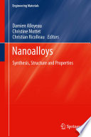 Nanoalloys [E-Book] : Synthesis, Structure and Properties /