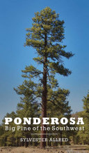 Ponderosa : big pine of the Southwest [E-Book] /