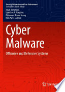 Cyber Malware [E-Book] : Offensive and Defensive Systems /