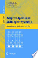 Adaptive Agents and Multi-Agent Systems II [E-Book] / Adaptation and Multi-Agent Learning