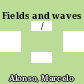 Fields and waves /