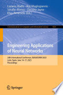 Engineering Applications of Neural Networks [E-Book] : 24th International Conference, EAAAI/EANN 2023, León, Spain, June 14-17, 2023, Proceedings /