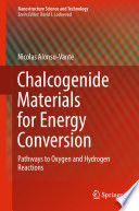 Chalcogenide Materials for Energy Conversion [E-Book] : Pathways to Oxygen and Hydrogen Reactions /