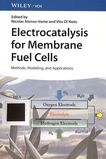 Electrocatalysis for membrane fuel cells : methods, modeling, and applications /