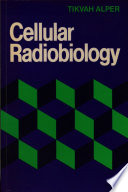 Cellular radiobiology /
