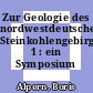 Zur Geologie des nordwestdeutschen Steinkohlengebirges. 1 : ein Symposium /