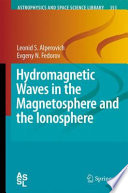 Hydromagnetic Waves in the Magnetosphere and the Ionosphere [E-Book] /