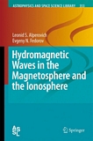 Hydromagnetic waves in the magnetosphere and the ionosphere /