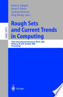 Rough Sets and Current Trends in Computing [E-Book] : Third International Conference, RSCTC 2002 Malvern, PA, USA, October 14–16, 2002 Proceedings /