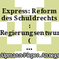 Express: Reform des Schuldrechts : Regierungsentwurf ( RE) /