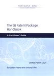 The EU patent package handbook : a practitioner's guide ; unified Patent Court ; European Patent with unitary effect /