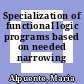 Specialization of functional logic programs based on needed narrowing /