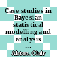 Case studies in Bayesian statistical modelling and analysis / [E-Book]