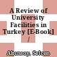 A Review of University Facilities in Turkey [E-Book] /