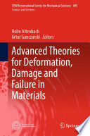 Advanced Theories for Deformation, Damage and Failure in Materials [E-Book] /