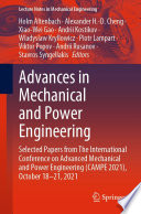Advances in Mechanical and Power Engineering [E-Book] : Selected Papers from The International Conference on Advanced Mechanical and Power Engineering (CAMPE 2021), October 18-21, 2021 /