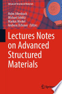 Lectures Notes on Advanced Structured Materials [E-Book] /