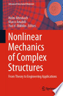 Nonlinear Mechanics of Complex Structures [E-Book] : From Theory to Engineering Applications /